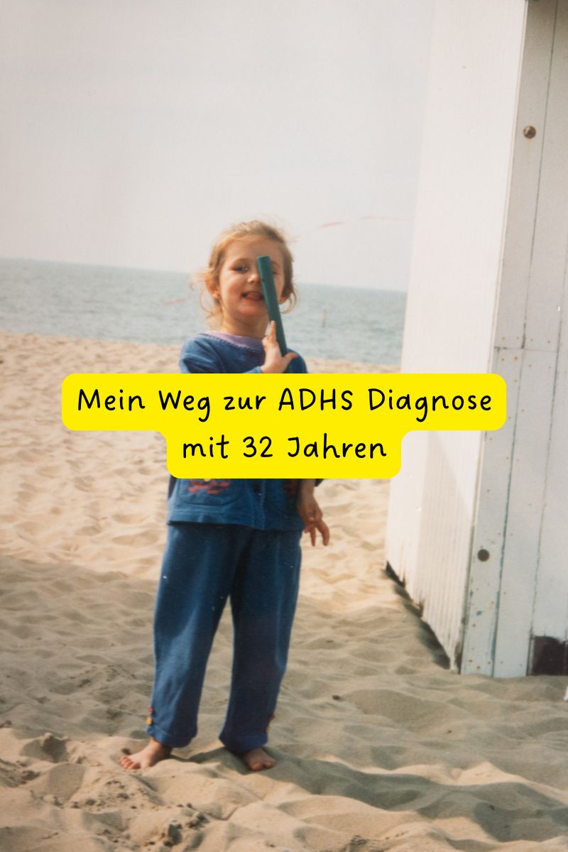 ADHS Diagnose mit 32 Jahren Geschichte
